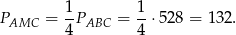  1 1 PAMC = -PABC = -⋅ 528 = 13 2. 4 4 