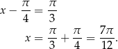  π- π- x − 4 = 3 π π 7π x = --+ --= ---. 3 4 12 