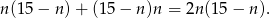 n(15 − n) + (15 − n)n = 2n(1 5− n ). 