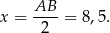 x = AB--= 8,5. 2 