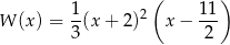  1 ( 11 ) W (x) = --(x+ 2)2 x − --- 3 2 
