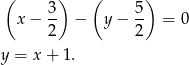 ( ) ( ) 3- 5- x − 2 − y − 2 = 0 y = x + 1. 