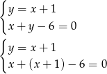 { y = x + 1 x + y − 6 = 0 { y = x + 1 x + (x + 1) − 6 = 0 