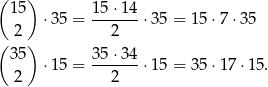 ( ) 15 1-5⋅14- 2 ⋅35 = 2 ⋅3 5 = 15 ⋅7⋅ 35 ( ) 35 ⋅15 = 3-5⋅34-⋅1 5 = 35 ⋅17 ⋅15. 2 2 