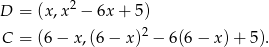 D = (x,x2 − 6x + 5) 2 C = (6− x,(6− x) − 6(6− x)+ 5). 