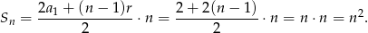  2a1-+-(n-−-1)r- 2+--2(n-−-1)- 2 Sn = 2 ⋅n = 2 ⋅n = n ⋅n = n . 