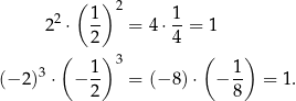  ( ) 2 1 2 1 2 ⋅ 2- = 4 ⋅4-= 1 ( ) ( ) 3 1- 3 1- (− 2) ⋅ − 2 = (− 8) ⋅ − 8 = 1. 