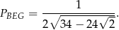  1 PBEG = -∘---------√--. 2 34 − 24 2 