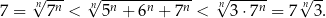  n√ -n- n√ -n----n----n- √n----n n√ -- 7 = 7 < 5 + 6 + 7 < 3 ⋅7 = 7 3. 