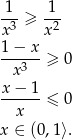  1 1 -3-≥ -2- x x 1-−-x-≥ 0 x3 x-−-1- x ≤ 0 x ∈ (0,1⟩. 