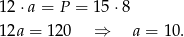 12 ⋅a = P = 15 ⋅8 12a = 120 ⇒ a = 10. 