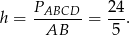  PABCD 2 4 h = ------- = ---. AB 5 