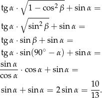  ∘ ---------- tg α⋅ 1− cos2β + sin α = ∘ ------ tg α⋅ sin 2β + sin α = tg α⋅ sin β + sinα = tg α⋅ sin(9 0∘ − α)+ sin α = sin-α ⋅cosα + sin α = cos α 10- sin α+ sin α = 2 sinα = 13. 