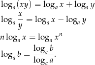 log (xy ) = log x + log y a a a log x-= log x − log y a y a a n log x = log xn a a logc-b loga b = log a. c 
