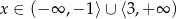 x ∈ (− ∞ ,− 1⟩ ∪ ⟨3,+ ∞ ) 