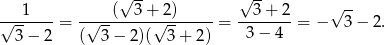  √ -- √ -- √ -- √--1----= -√---(--3-+√2)----- = --3-+-2-= − 3− 2. 3− 2 ( 3− 2 )( 3+ 2) 3 − 4 