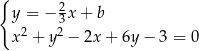 { y = − 2x + b 2 32 x + y − 2x + 6y − 3 = 0 