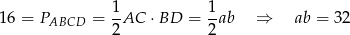  1- 1- 16 = PABCD = 2 AC ⋅BD = 2ab ⇒ ab = 32 