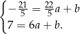{ − 215-= 252a+ b 7 = 6a+ b. 