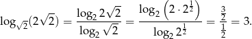  ( ) √ -- lo g 2⋅2 12 3 √- √ -- log2-2--2 ---2--------- 2- lo g 2(2 2) = lo g √ 2 = log 212 = 1 = 3 . 2 2 2 