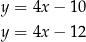 y = 4x − 10 y = 4x − 12 