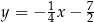  1 7 y = − 4x− 2 