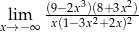  (9−-2x3)(8+3x2) xl→im−∞ x(1−3x2+2x)2 