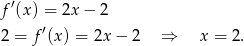 f ′(x) = 2x− 2 2 = f′(x) = 2x − 2 ⇒ x = 2. 