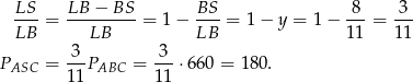  LS- LB--−-BS- BS- -8- -3- LB = LB = 1 − LB = 1− y = 1 − 11 = 11 3 3 PASC = ---PABC = ---⋅ 660 = 180 . 1 1 1 1 