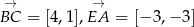  → → BC = [4,1],EA = [− 3,− 3] 