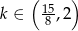  ( 15 ) k ∈ 8 ,2 