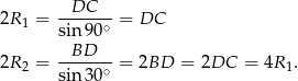 2R 1 = -DC----= DC sin 90∘ -BD---- 2R 2 = sin 30∘ = 2BD = 2DC = 4R 1. 