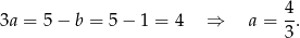 3a = 5− b = 5− 1 = 4 ⇒ a = 4. 3 