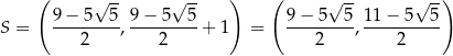  ( √ -- √ -- ) ( √ -- √ --) 9-−-5--5- 9−--5--5- 9-−-5--5- 11-−-5--5- S = 2 , 2 + 1 = 2 , 2 