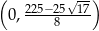 ( 225−25√17) 0, 8 