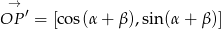  → OP ′ = [cos(α+ β),sin(α + β)] 