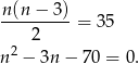 n-(n-−-3) = 3 5 2 n 2 − 3n − 70 = 0. 