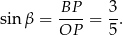  BP 3 sin β = ----= -. OP 5 