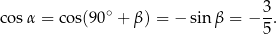 cos α = cos(90∘ + β ) = − sinβ = − 3. 5 