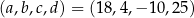 (a,b,c,d) = (1 8,4,− 10,25) 