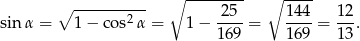  ∘ ---------- ∘ -------- ∘ ---- 2 -25- 1-44 1-2 sin α = 1− co s α = 1− 169 = 1 69 = 1 3. 