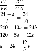 BF- = BC-- F E CA 24-−-a- 24- b = 10 240 − 10a = 24b 120 − 5a = 12b 1 2 a = 24 − ---b. 5 