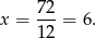 x = 72-= 6. 12 