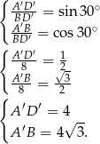 { ′ ′ ABDD′ = sin 30∘ A′B- ∘ { BD ′ = c os30 A′D′ = 1 8′ 2√- A8B-= 23- { ′ ′ A D = 4√ -- A ′B = 4 3. 