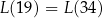 L (19) = L(34 ) 