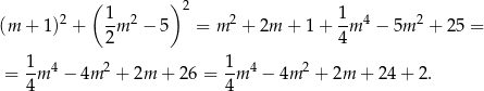  ( ) 2 (m + 1 )2 + 1-m2 − 5 = m 2 + 2m + 1+ 1m 4 − 5m 2 + 2 5 = 2 4 1 1 = --m4 − 4m 2 + 2m + 26 = --m 4 − 4m 2 + 2m + 24 + 2. 4 4 