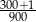 300+1 900 
