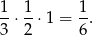 1-⋅ 1-⋅1 = 1-. 3 2 6 