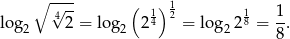  ∘ √--- ( 1)1 1 log 42 = log 2 4 2 = log 28 = 1. 2 2 2 8 