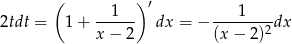  ( )′ 2tdt = 1 + --1--- dx = − ----1---dx x − 2 (x − 2)2 